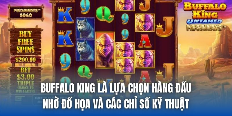 Buffalo King là lựa chọn hàng đầu nhờ đồ họa và các chỉ số kỹ thuật