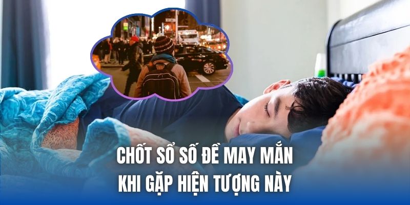 Chốt sổ số đề may mắn khi gặp hiện tượng này